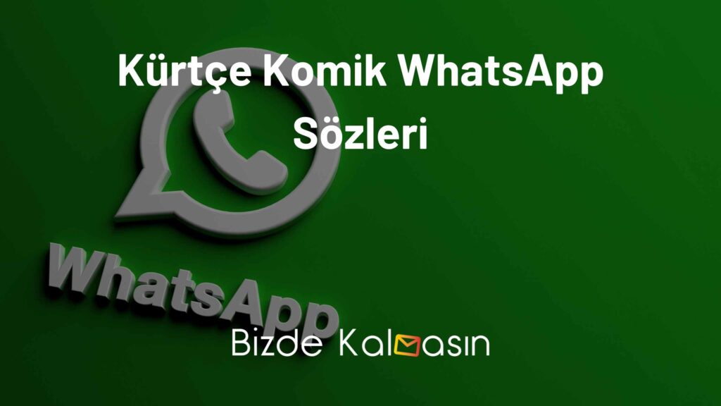 Kürtçe Komik WhatsApp Sözleri