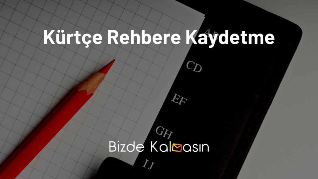 Kürtçe Rehbere Kaydetme