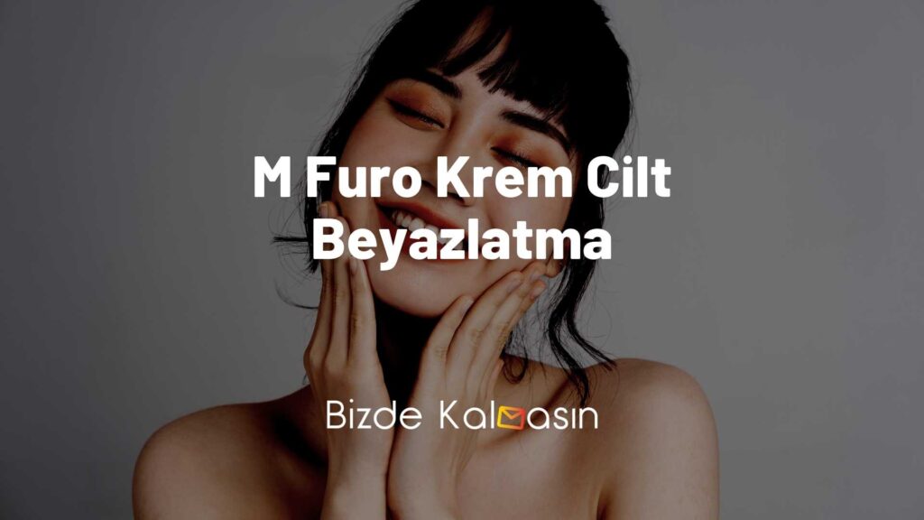 M Furo Krem Cilt Beyazlatma