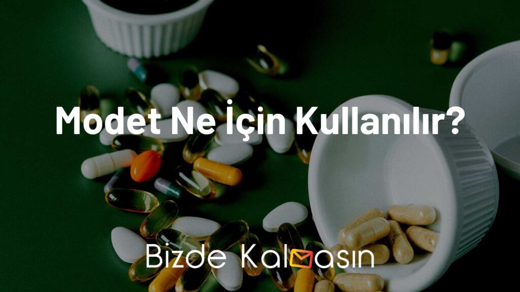 Modet Ne İçin Kullanılır?