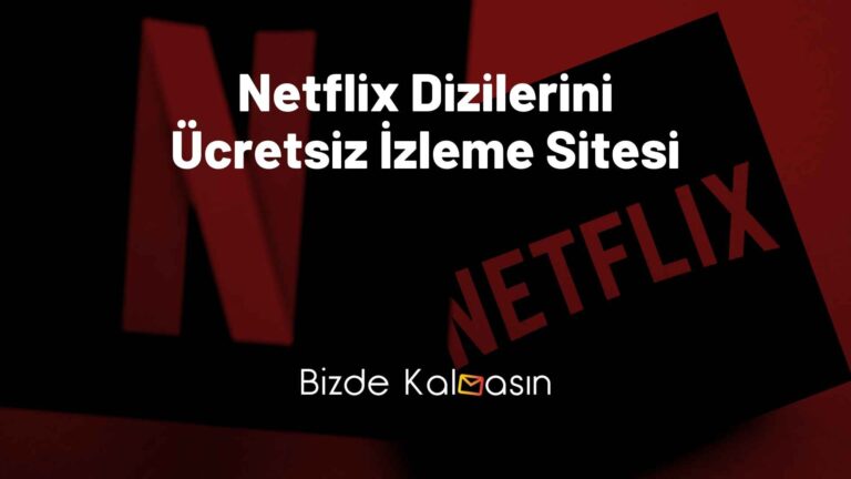 Netflix Dizilerini Ücretsiz İzleme Sitesi – 2023 Bedava Netflix!
