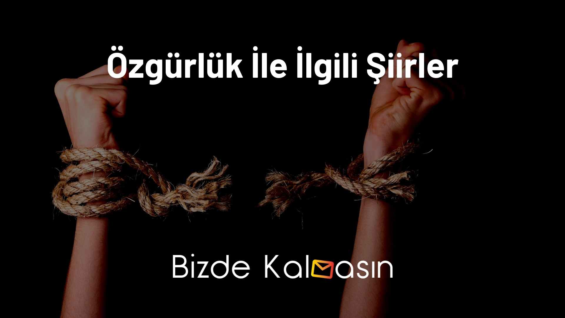 Özgürlük İle İlgili Şiirler Özgürlük İle İlgili Şiirler