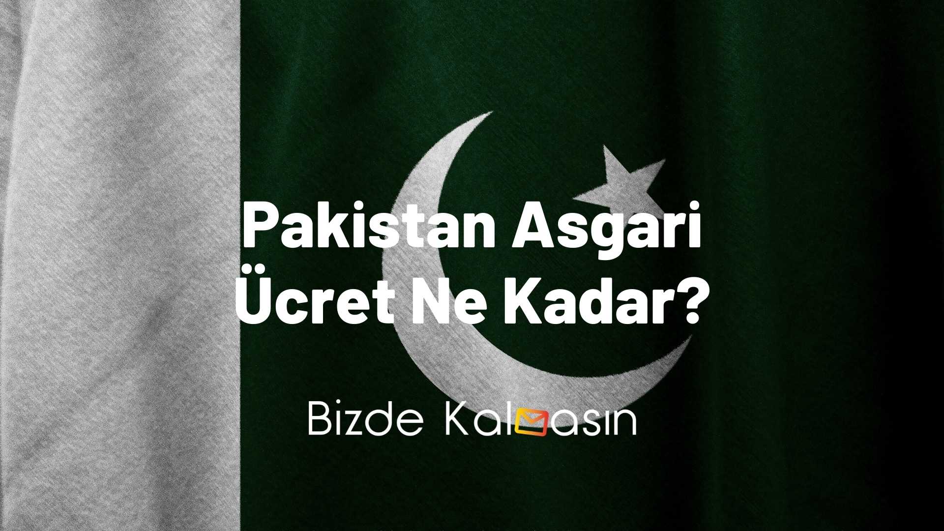 Pakistan Asgari Ücret 2026 - Kaç Rupi? Pakistan Asgari Ücret