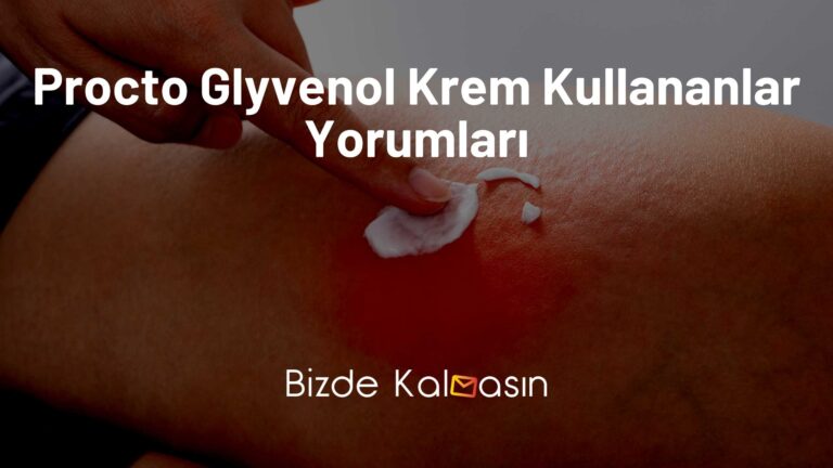 Procto Glyvenol Krem Kullananlar Yorumları