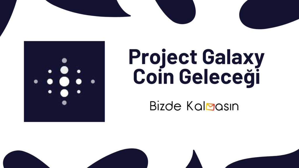 Project Galaxy Coin Geleceği