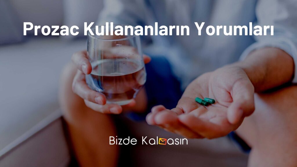 Prozac Kullananların Yorumları