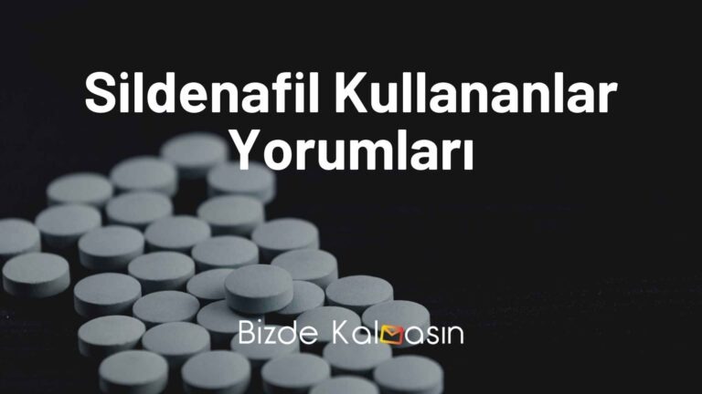 Sildenafil Kullananlar Yorumları