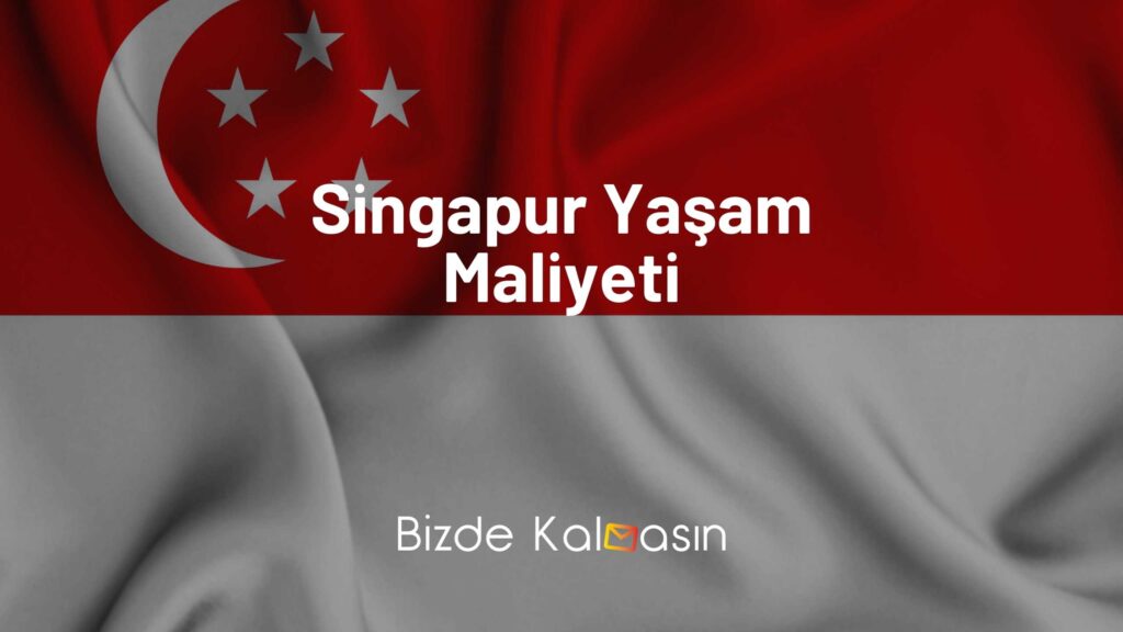 Singapur Yaşam Maliyeti