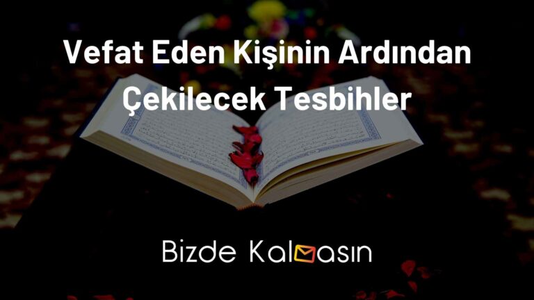 Vefat Eden Kişinin Ardından Çekilecek Tesbihler