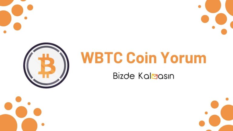 WBTC Coin Yorum – Wrapped BTC Geleceği 2024