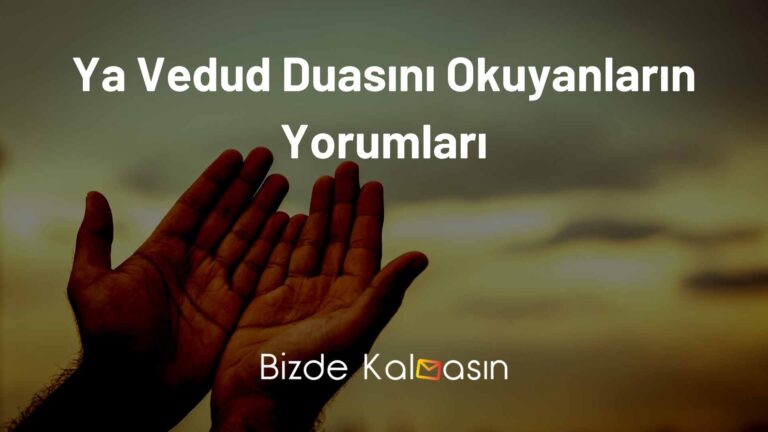 Ya Vedud Duasını Okuyanların Yorumları – <strong>Ya Vedud Zararları</strong>