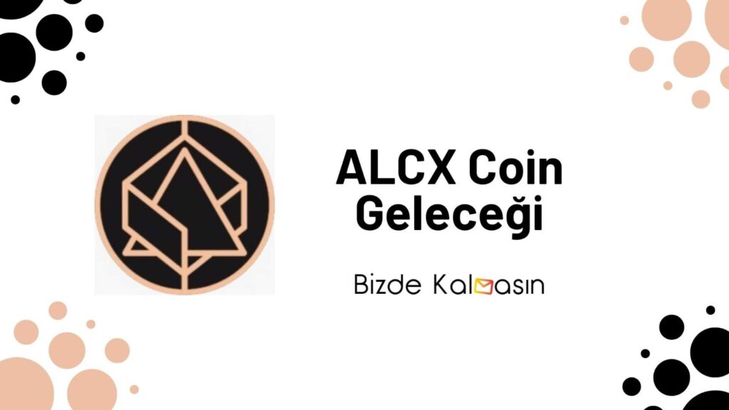 ALCX Coin Geleceği