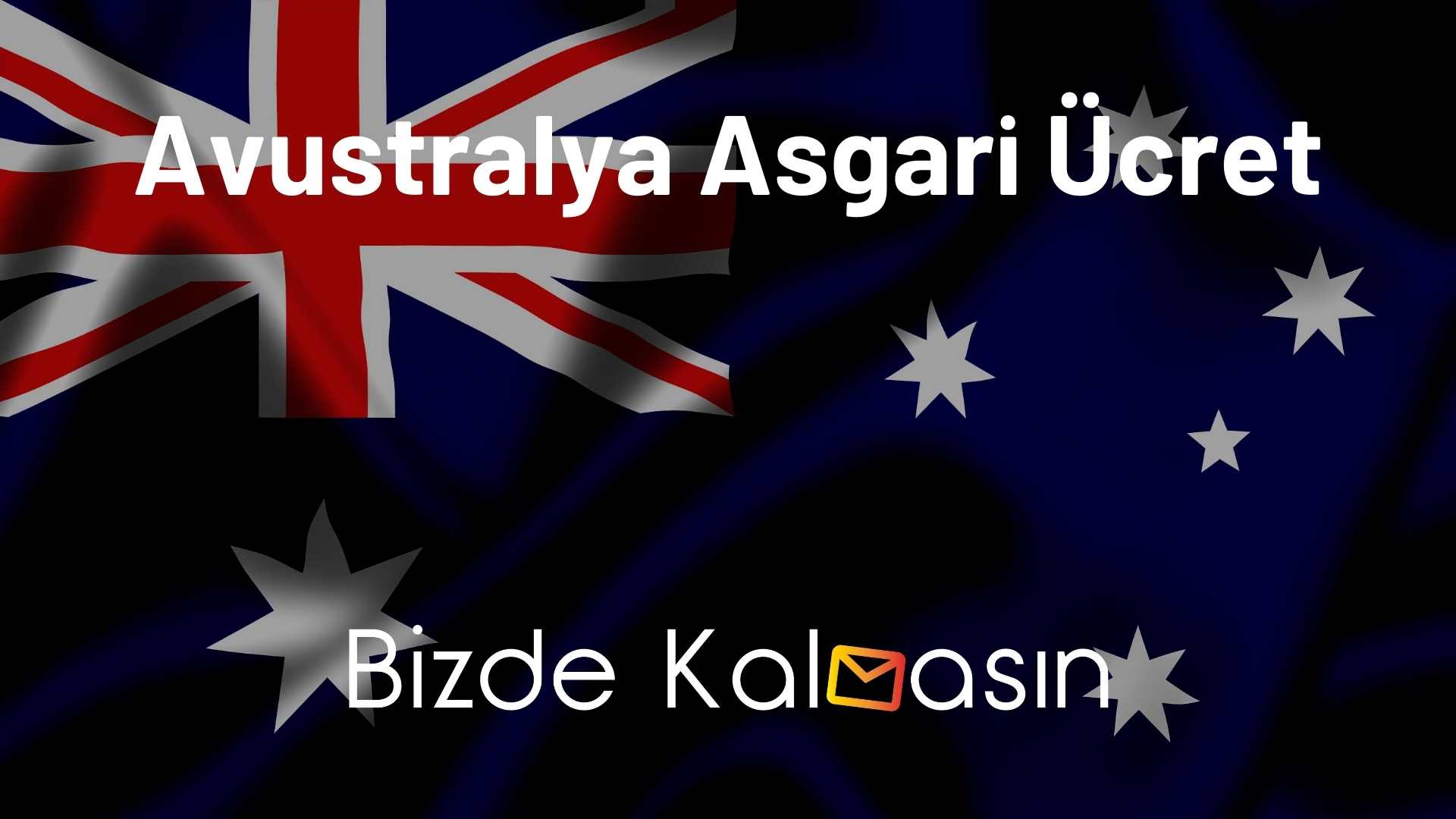 Avustralya Asgari Ücret – Yaşam Maliyeti 2026 Avustralya Asgari Ücret