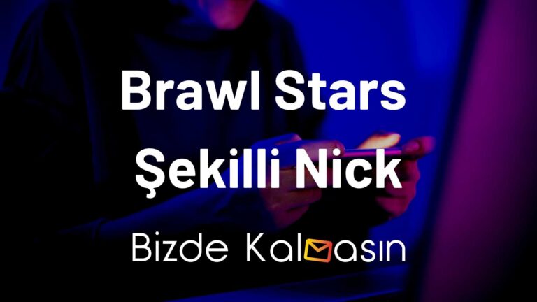 Brawl Stars Şekilli Nick Önerileri: Havalı İsimler