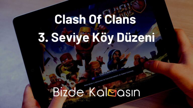 Clash Of Clans 3. Seviye Köy Düzeni