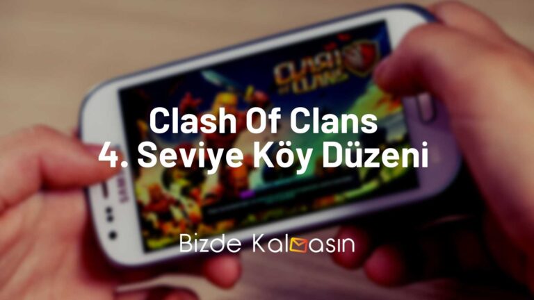 Clash Of Clans 4. Seviye Köy Düzeni