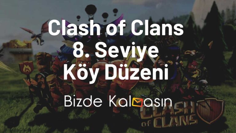 Clash Of Clans 8. Seviye Köy Düzeni