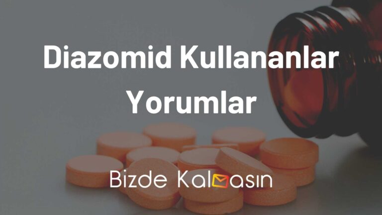 Diazomid Kullananlar Yorumlar