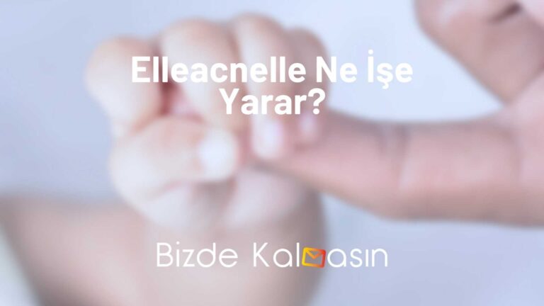 Elleacnelle Ne İşe Yarar?