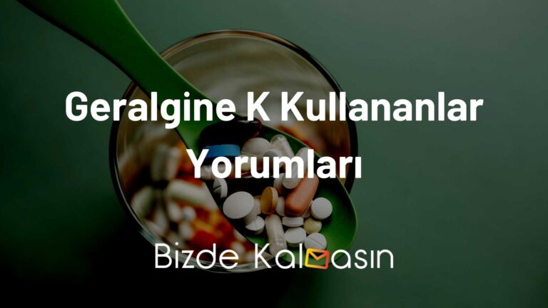 Geralgine K Kullananlar Yorumları