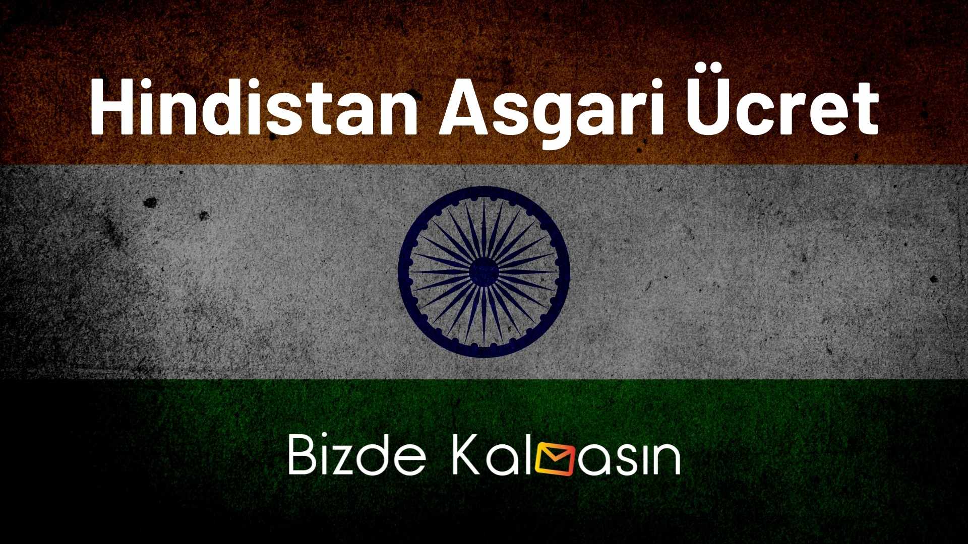 Hindistan Asgari Ücret - Yaşam Maliyeti 2026 Hindistan Asgari Ücret