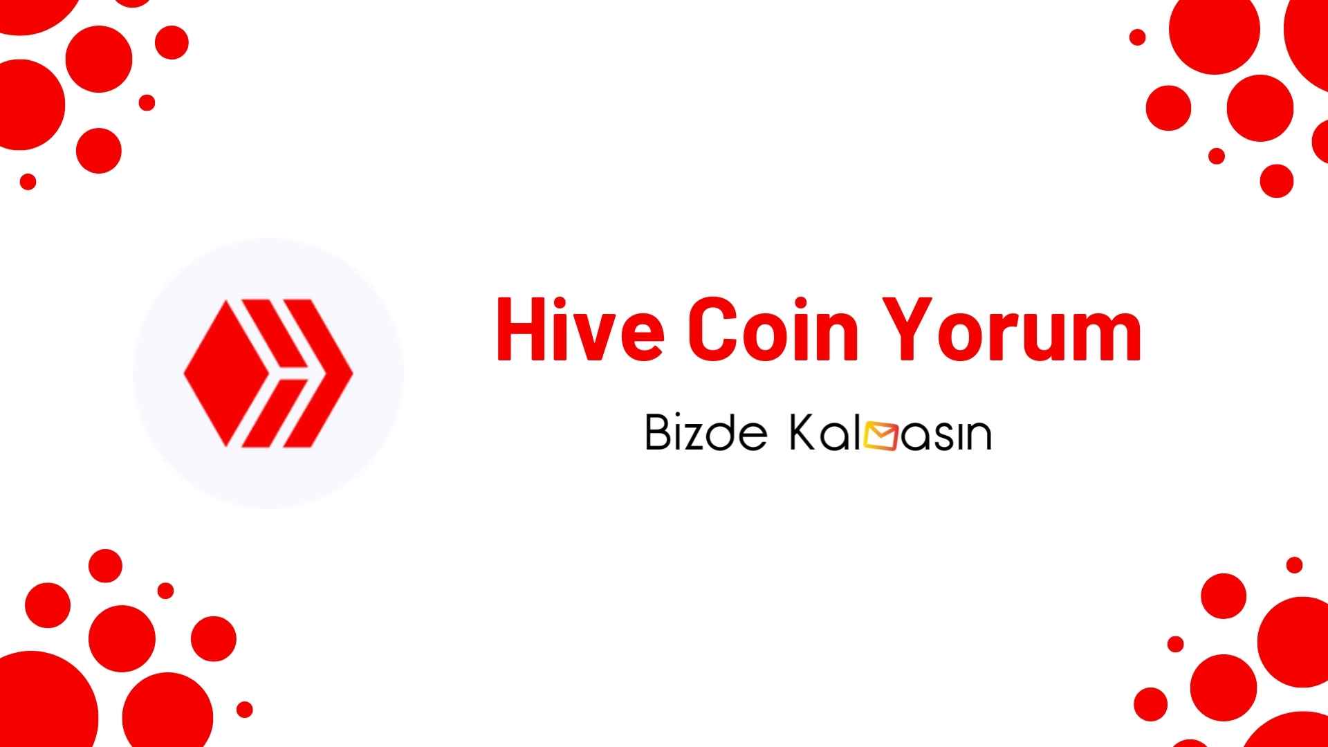 HIVE Coin Yorum - Hive Geleceği 2026 Hive Coin Yorum