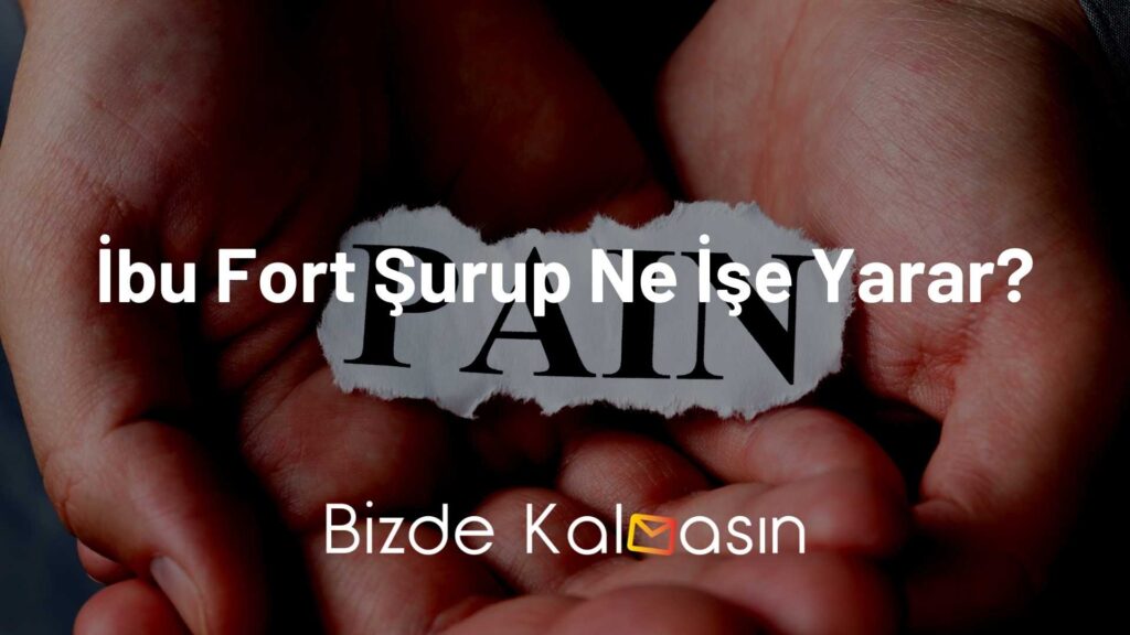 İbu Fort Şurup Ne İşe Yarar?