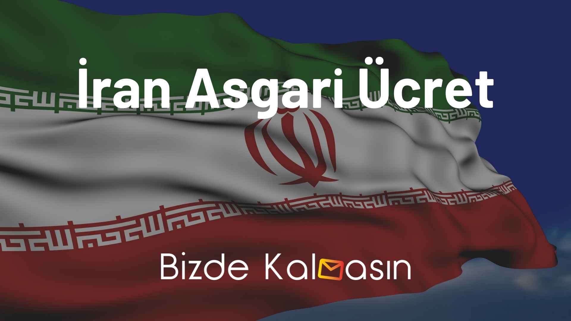 İran Asgari Ücret 2026 - İran Asgari Ücret Kaç Riyal - Tümen! İran Asgari Ücret