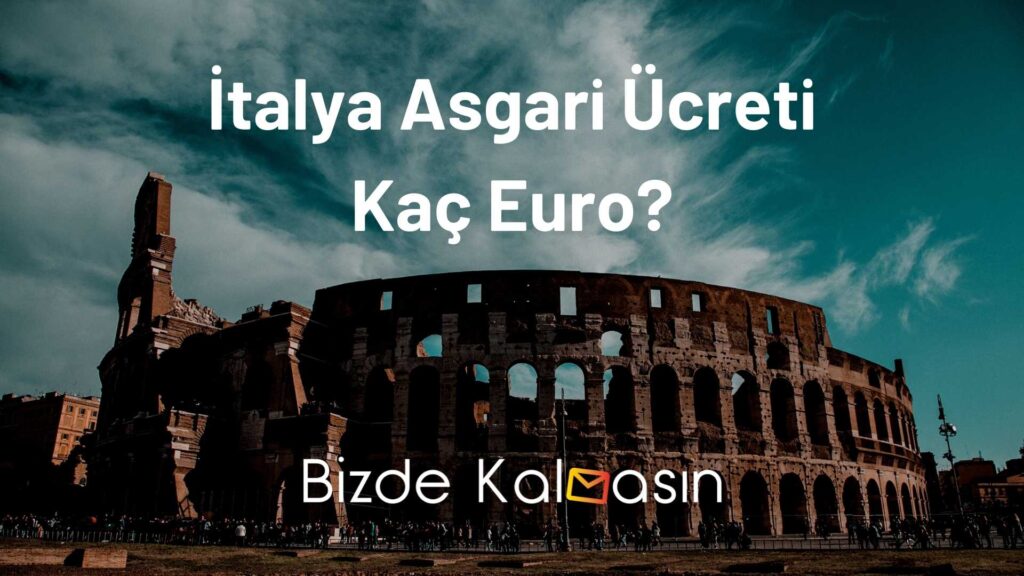 İtalya Asgari Ücreti Kaç Euro?