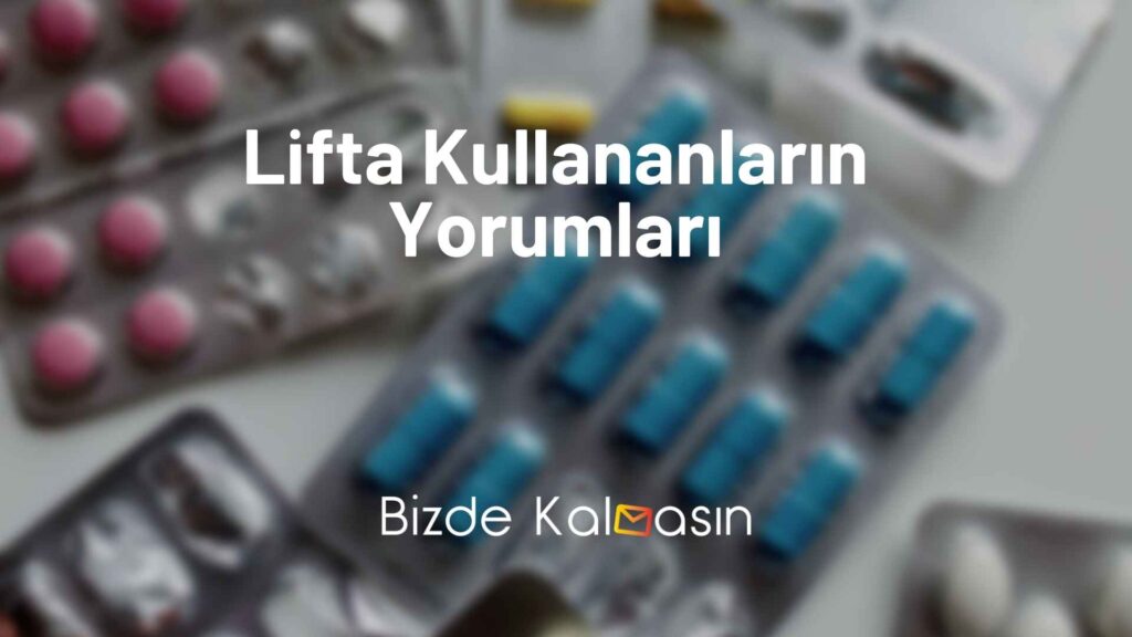 Lifta Kullananların Yorumları