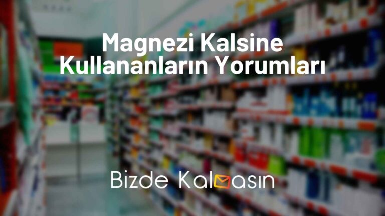 Magnezi Kalsine Kullananların Yorumları