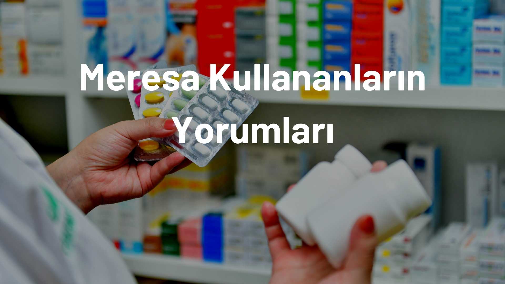 Meresa Kullananların Yorumları - Ne İşe Yarar? Meresa Kullananların Yorumları
