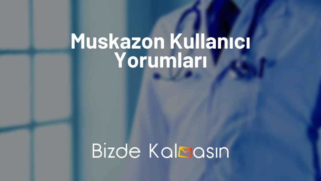 Muskazon Kullanıcı Yorumları