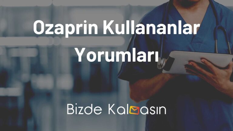 Ozaprin Kullananlar Yorumları