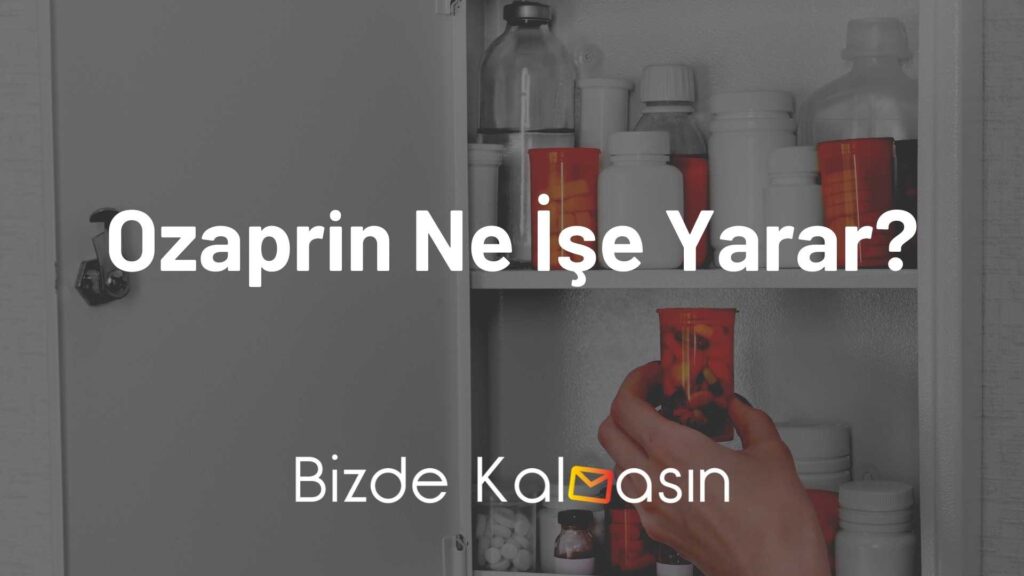 Ozaprin Ne İşe Yarar?