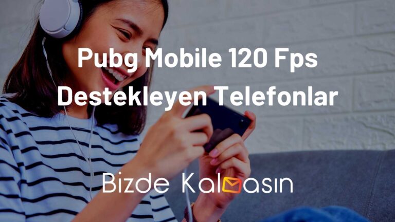 Pubg Mobile 120 Fps Destekleyen Telefonlar