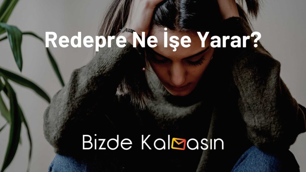 Redepre Ne İşe Yarar?