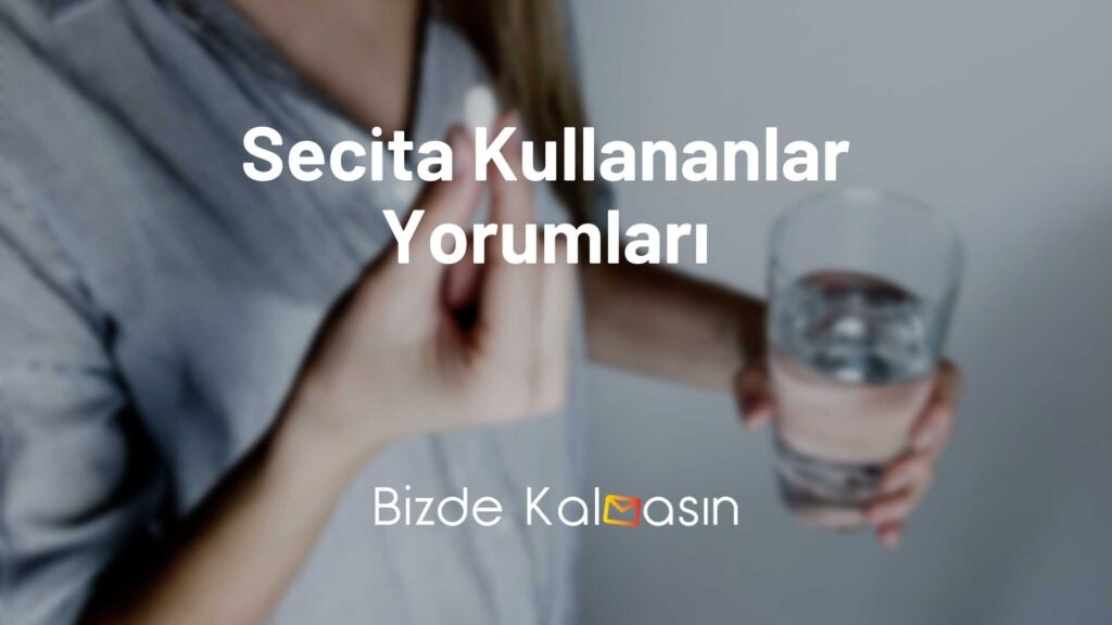 Secita Kullananlar Yorumları