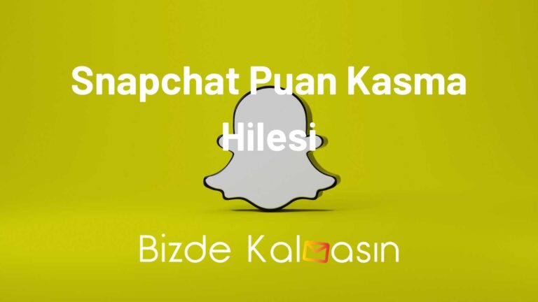 Snapchat Puan Kasma Hilesi 2023 – Puan Kasma Yolları