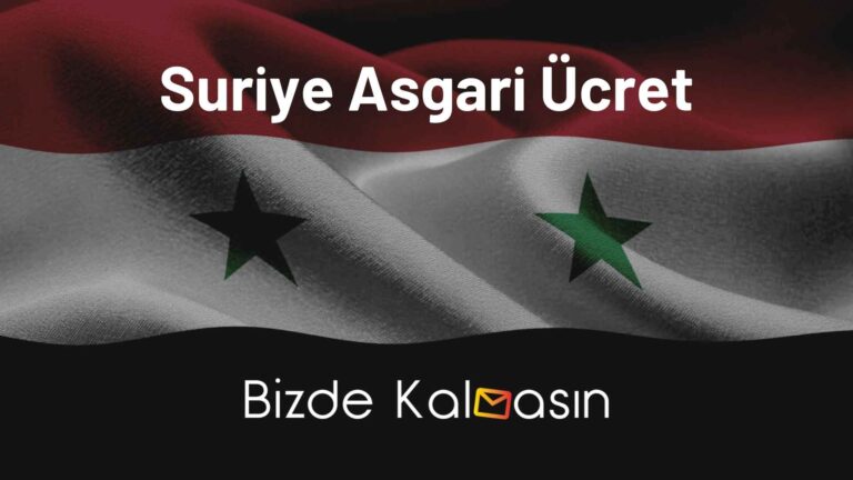 Suriye Asgari Ücret 2023 – Yaşam Maliyeti