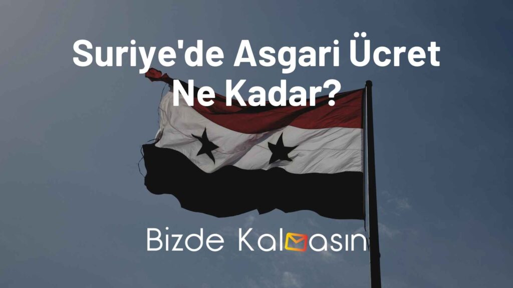 Suriye'de Asgari Ücret Ne Kadar