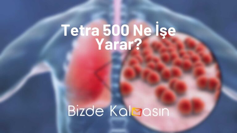 Tetra 500 Ne İşe Yarar?