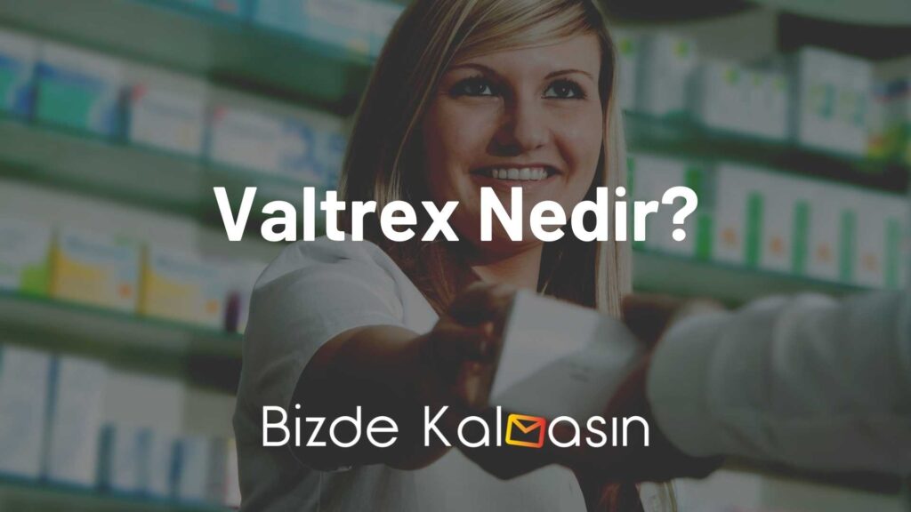 Valtrex Nedir?