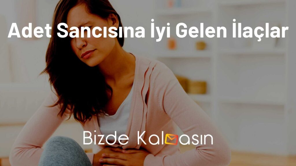 Adet Sancısına İyi Gelen İlaçlar