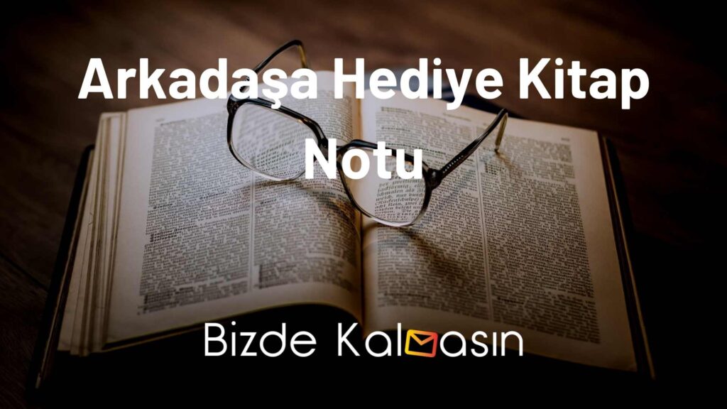 Arkadaşa Hediye Kitap Notu