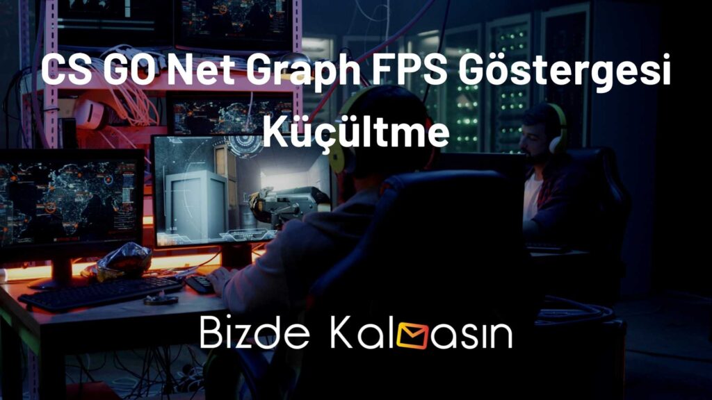 CS GO Net Graph FPS Göstergesi Küçültme