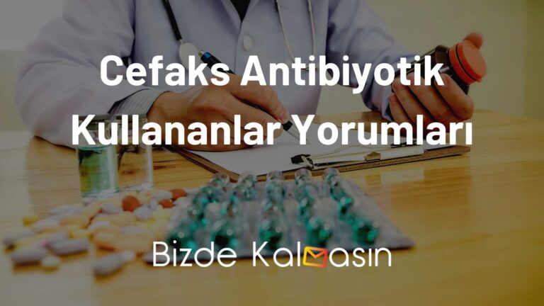 Cefaks Antibiyotik Kullananlar Yorumları