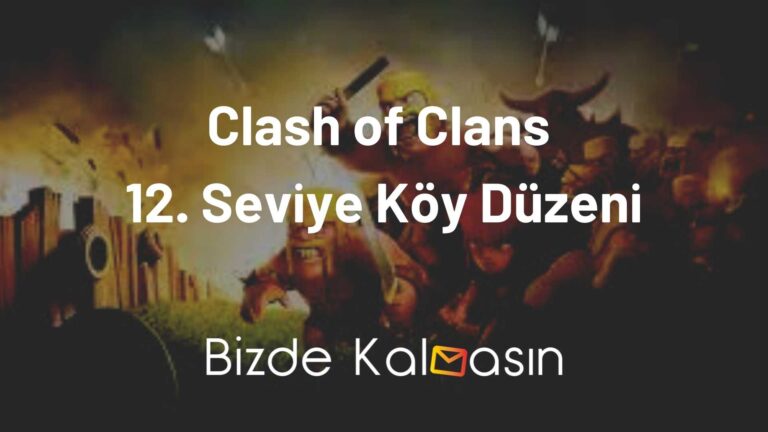 Clash of Clans 12 Seviye Köy Düzeni