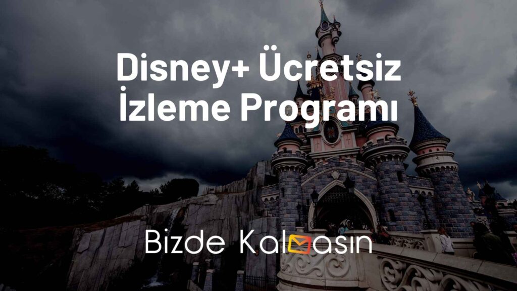 Disney+ Ücretsiz İzleme Programı