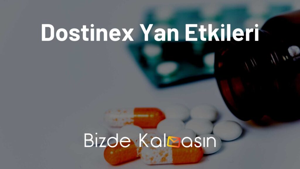 Dostinex Yan Etkileri